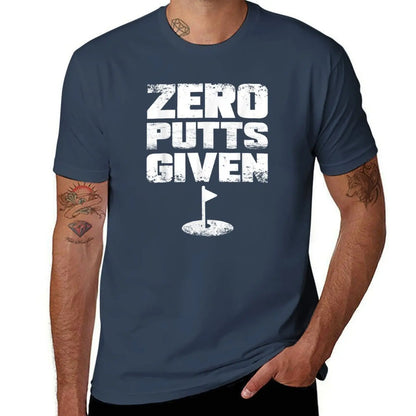 'Zero Putts Given' Golf T-Shirt