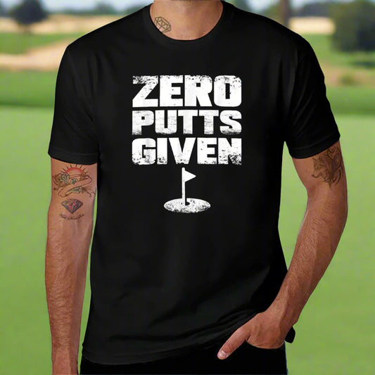 'Zero Putts Given' Golf T-Shirt